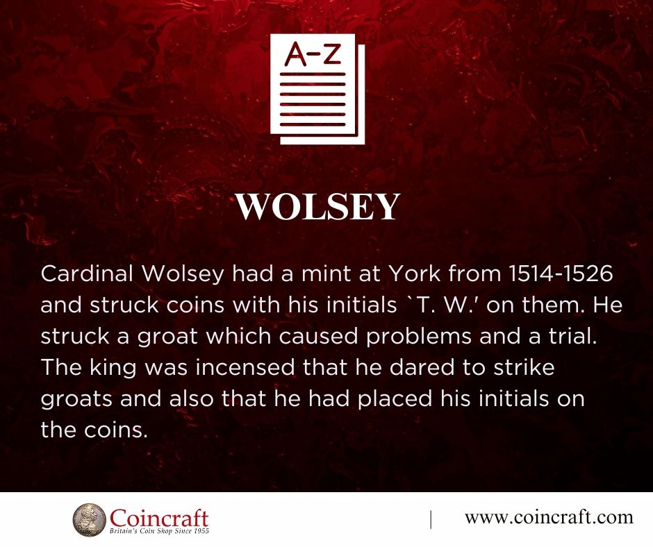 Numismatic Term of the week: Wolsey - Coincraft